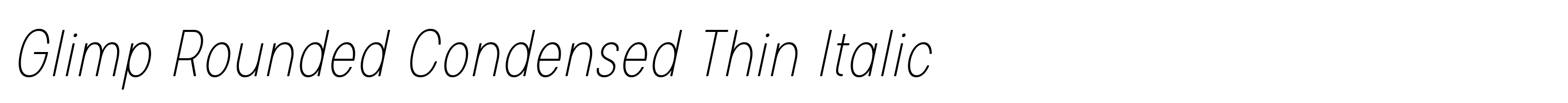 Glimp Rounded Condensed Thin Italic